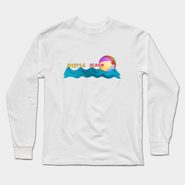 Myrtle Beach SC Waves with Beach Ball Long Sleeve T-Shirt by Roly Poly Roundabout